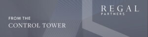 Grey image with white writing: From the Control Tower. With white logo: Regal Partners.